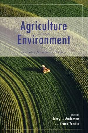Seller image for Agriculture and the Environment: Searching for Greener Pastures (Hoover Institution Press Publication) [Paperback ] for sale by booksXpress
