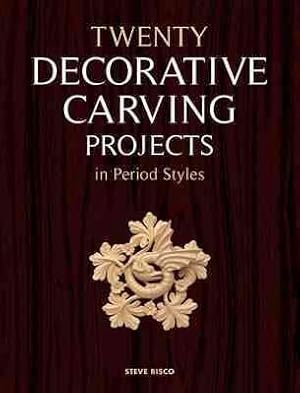 Seller image for Twenty Decorative Carving Projects in Period Styles for sale by GreatBookPrices