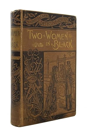 Two Women in Black The Marvelous Career of a Noted Forger. Mooney & Boland Detective Series. Illu...