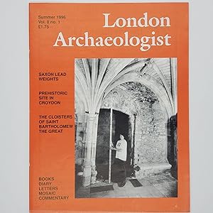 Image du vendeur pour London Archaeologist, Volume 8, Number 1 (Summer 1996) featuring Weighing it all up; Further evidence for prehistoric occupation found on the Purley Way, Croydon; St. Bartholomew-the-Great: archaeology in the cloisters; A Thames Pick from Mint Road, Wallington mis en vente par Memento Mori Fine and Rare Books