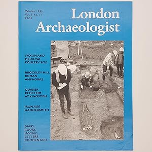 Seller image for London Archaeologist, Volume 8, Number 11 (Winter 1998) featuring Number I poultry -- the main excavation: late Saxon and medieval sequence; Amphoras and the origins of the Brockley Hill Roman pottery industry; The excavation of a Quacker burial ground, 84 London Road, Kingston upon Thames; Prehistoric ditch found in Hammersmith for sale by Memento Mori Fine and Rare Books