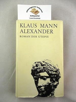 Imagen del vendedor de Alexander : Roman der Utopie. Mit einem Vorwort von Jean Cocteau a la venta por Chiemgauer Internet Antiquariat GbR