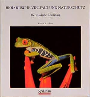 Biologische Vielfalt und Naturschutz: Der riskierte Reichtum