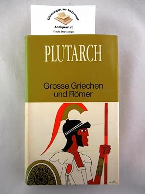 Meisterwerke der Antike. HIER: Plutarch. Grosse Griechen und Römer. Eingeleitet, übersetzt und er...