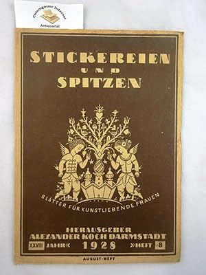 Stickereien und Spitzen. Blätter für kunstliebende Frauen. XXVIII Jahr, Heft 8, August-Heft 1928.