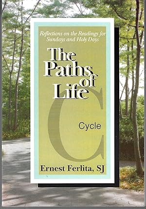 The Paths of Life, Cycle C: Reflections on the Readings for Sundays and Holy Days