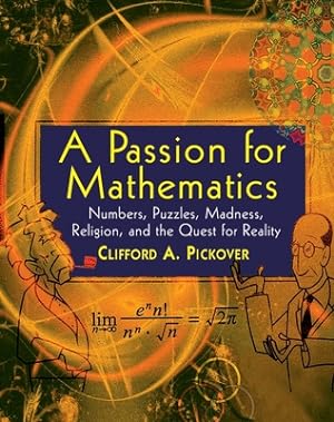 Seller image for A Passion for Mathematics: Numbers, Puzzles, Madness, Religion, and the Quest for Reality (Paperback or Softback) for sale by BargainBookStores