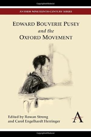 Bild des Verkufers fr Edward Bouverie Pusey and the Oxford Movement (Anthem Nineteenth-Century Series) [Hardcover ] zum Verkauf von booksXpress