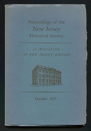 Bild des Verkufers fr Proceedings of the New Jersey Historical Society, A Magazine of New Jersey History - Volume LXXI, Number 4, October 1953, Whole Number 275 zum Verkauf von Between the Covers-Rare Books, Inc. ABAA