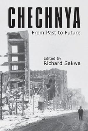 Seller image for Chechnya: From Past to Future (Anthem Series on Russian, East European and Eurasian Studies) [Hardcover ] for sale by booksXpress