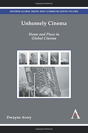 Seller image for Unhomely Cinema: Home and Place in Global Cinema (Anthem Global Media and Communication Studies) by Avery, Dwayne [Hardcover ] for sale by booksXpress
