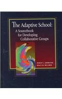 Image du vendeur pour The Adaptive School: A Sourcebook for Developing Collaborative Groups mis en vente par Reliant Bookstore