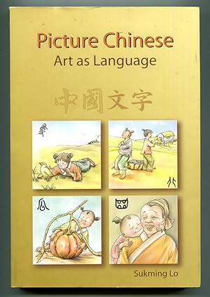 Image du vendeur pour Picture Chinese: Art as Language mis en vente par Book Happy Booksellers