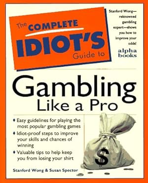 Bild des Verkufers fr The Complete Idiot's Guide to Gambling Like a Pro (Complete Idiot's Guides) zum Verkauf von Reliant Bookstore