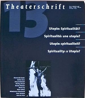 Theaterschrift Nr. 13: Utopie: Spiritualität  / Spiritualité: une utopie  / Utopie: spiritualitei...