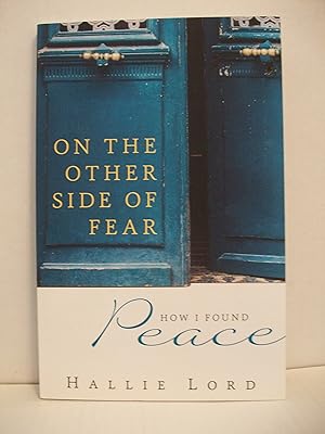 Bild des Verkufers fr On the Other Side of Fear: How I Found Peace zum Verkauf von Reliant Bookstore