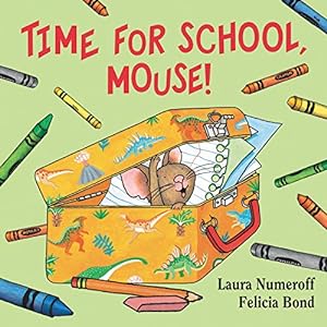 Bild des Verkufers fr Time for School, Mouse! (If You Give.) zum Verkauf von Reliant Bookstore