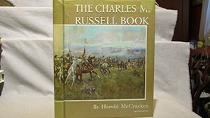 he Charles M. Russell Book. First edition after the limited edition, 1957 color pictorial tan clo...