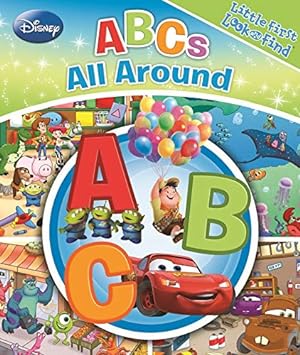Imagen del vendedor de Disney Toy Story, Cars, and More! - ABCs All Around - Little First Look and Find - PI Kids a la venta por Reliant Bookstore
