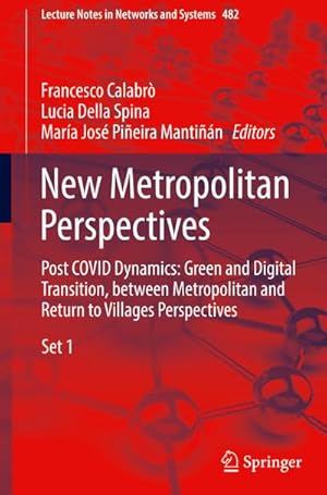 Imagen del vendedor de New Metropolitan Perspectives : Post COVID Dynamics: Green and Digital Transition, between Metropolitan and Return to Villages Perspectives a la venta por AHA-BUCH GmbH