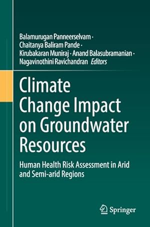 Bild des Verkufers fr Climate Change Impact on Groundwater Resources : Human Health Risk Assessment in Arid and Semi-arid Regions zum Verkauf von AHA-BUCH GmbH