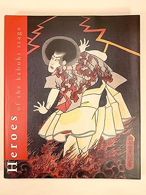 Seller image for Heroes of the Kabuki Stage An Introduction to Kabuki with Retellings of Famous Plays Illustrated by Woodblock Prints for sale by Old New York Book Shop, ABAA