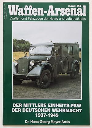 Seller image for Der mittlere Einheits-PKW der deutschen Wehrmacht: 1937 - 1945. Das Waffen-Arsenal ; Bd. 157 for sale by Antiquariat Steffen Vlkel GmbH