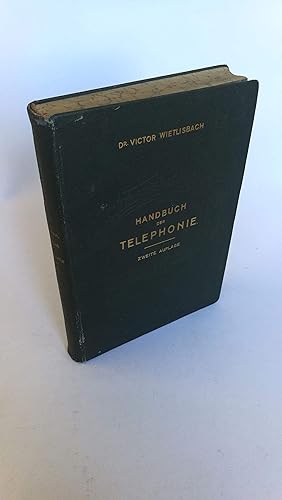 Handbuch der Telephonie. Nach dem Manuskripte des Dr. Victor Wietlisbach.