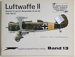 Luftwaffe. Henschel 123 und 129, Messerschmitt 110 und 108. Focke-Wulf 58. Das Waffen-Arsenal ; B...