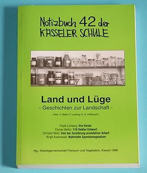 Land und Lüge. Geschichten zur Landschaft - Notizbuch 42 der Kasseler Schule