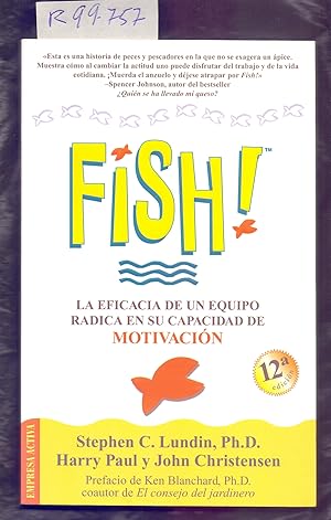 Seller image for FISH! LA EFICACIA DE UN EQUIPO RADICA EN SU CAPACIDAD DE MOTIVACION for sale by Libreria 7 Soles