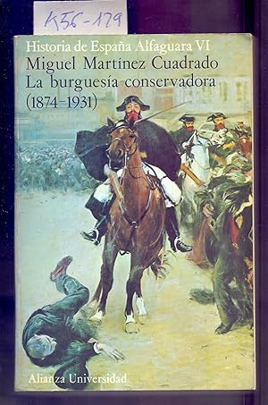 Bild des Verkufers fr LA BURGUESIA CONSERVADORA (1874-1931) zum Verkauf von Libreria 7 Soles