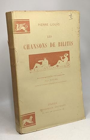 Image du vendeur pour Les Chansons de Bilitis - Traduites du grec - dition orne de 300 gravures par Notor mis en vente par crealivres
