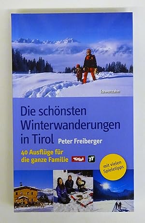 Bild des Verkufers fr Die schnsten Winterwanderungen in Tirol. 40 Ausflge fr die ganze Familie. zum Verkauf von Der Buchfreund