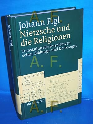 Imagen del vendedor de Nietzsche und die Religionen : transkulturelle Perspektiven seines Bildungs- und Denkweges von a la venta por Antiquarische Fundgrube e.U.