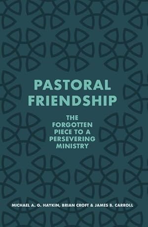 Immagine del venditore per Pastoral Friendship: The Forgotten Piece in a Persevering Ministry venduto da moluna