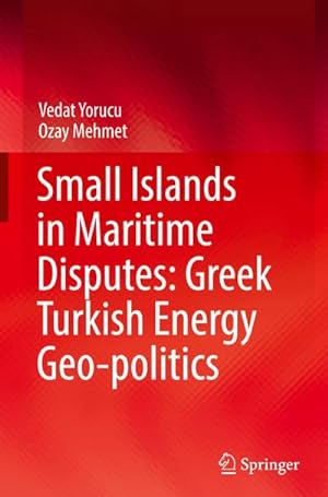 Bild des Verkufers fr Small Islands in Maritime Disputes: Greek Turkish Energy Geo-politics zum Verkauf von AHA-BUCH GmbH