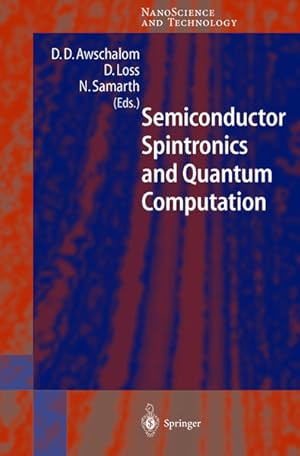 Bild des Verkufers fr Semiconductor Spintronics and Quantum Computation. (=Nanoscience and Technology). zum Verkauf von Antiquariat Thomas Haker GmbH & Co. KG