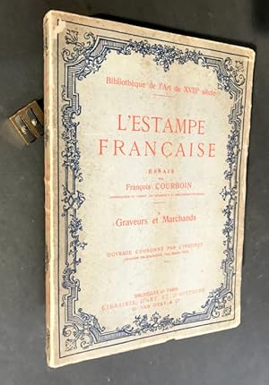 L'Estampe française. Essais. Graveurs et marchands.