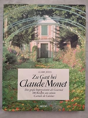 Zu Gast bei Claude Monet - Der große Impressionist als Gourmet - 180 Originalrezepte aus seinen C...