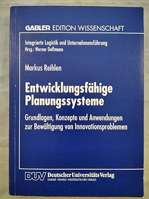 Seller image for Entwicklungsfhige Planungssysteme - Grundlagen, Konzepte und Anwendungen zur Bewltigung von Innovationsproblemen. for sale by KULTur-Antiquariat