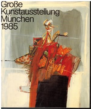 Große Kunstausstellung München 1985. Enthält die Abteilungen: "Neue Gruppe, Secession und Neue Mü...