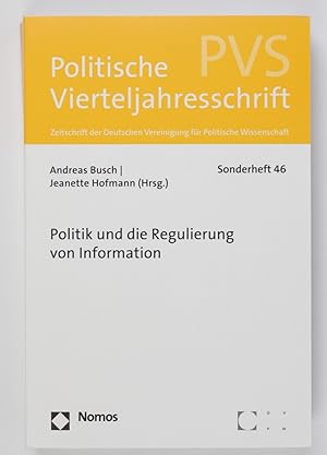 Politik und die Regulierung von Information: Sonderheft PVS 46 (Politische Vierteljahresschrift P...
