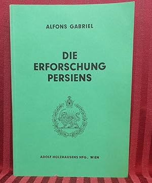 Bild des Verkufers fr Die Erforschung Persiens : Die Entwicklung der abendlndischen Kenntnis der Geographie Persiens. zum Verkauf von Buchhandlung Neues Leben