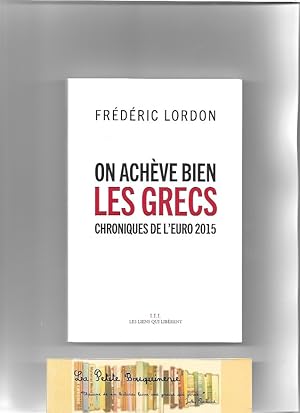 Seller image for On achve bien les grecs, Chroniques de l'euro 2015 for sale by La Petite Bouquinerie