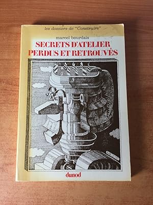 Image du vendeur pour SECRETS D'ATELIER PERDUS ET RETROUVES mis en vente par KEMOLA