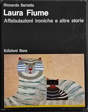 Laura Fiume - Affabulazioni Ironiche e Altre Storie - R. Barletta - Ed. Bora - 1989