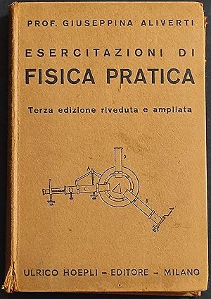 Esercitazione di Fisica Pratica - G. Aliverti - Ed. Manuali Hoepli - 1941