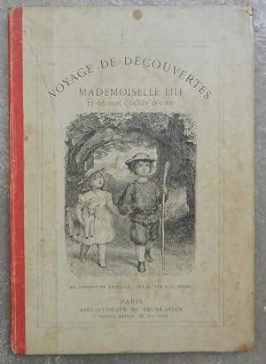 Voyage de découvertes de Mademoiselle Lili et de son cousin Lucien.