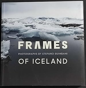 Frames of Iceland - Photo S. Guindani - Ed. Silvana - 2016
